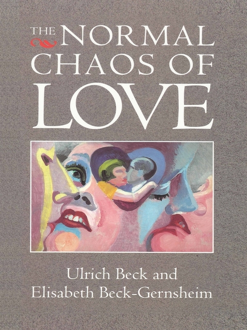 Title details for The Normal Chaos of Love by Ulrich Beck - Available